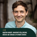 Obrázek epizody #17 Martin Kubát: Magická síla dechu, očista od stresu a plynutí Života