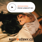 Obrázek epizody Erotická povídka: První lesbické milování | Roztouženy.cz