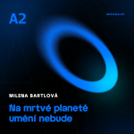 Obrázek epizody Milena Bartlová: Na mrtvé planetě umění nebude