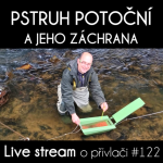 Obrázek epizody Přívlač Live #122 - ZÁCHRANA Pstruha obecného a nejen to s Pavlem Moravcem