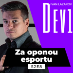 Obrázek epizody S2EP8: Se Strikerem a pak s Deem jsme vytvořili komentátorskou scénu | Host: Ivan "Dev1" Lazarov