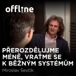 Obrázek epizody Miroslav Ševčík: Přerozdělujme méně, vraťme se k běžným systémům
