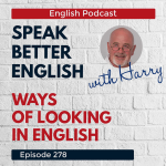 Obrázek epizody Speak Better English with Harry | Episode 278