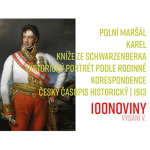 Obrázek epizody 100NOVINY | Vydání #005 - 1913 | Český časopis historický - maršál Karel Schwarzenberk - část II.