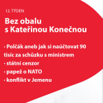 Obrázek epizody 12. týden Bez obalu s K. Konečnou: Polčák aneb jak si naúčtovat 90 tisíc za schůzku s ministrem; státní cenzor; papež o NATO; konflikt v Jemenu