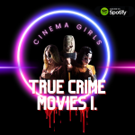 Obrázek epizody #41 Cinema Girls - True crime movies 1.díl