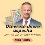 Obrázek epizody Otevřete dveře úspěchu (aneb Co vás ve škole nenaučí) - Petr Hrubý