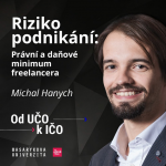 Obrázek epizody Riziko podnikání: Právní a daňové minimum freelancera | Michal Hanych, Od UČO k IČO, podzim 2020