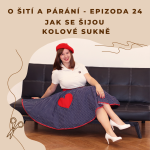 Obrázek epizody Epizoda 24 - Jak se šijou kolové sukně
