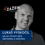 Obrázek epizody 58: Lukáš Vyskočil | Jak na vztahy mezi obchodem a nákupem