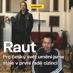 Obrázek epizody Raut #11: Pro český svět umění jsme stále v první řadě cizinci