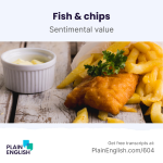 Obrázek epizody Fish & chips: British comfort food | Learn English expression 'sentimental value'