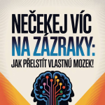 Obrázek epizody Nečekej víc na zázraky: Jak přelstít vlastní mozek!