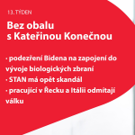 Obrázek epizody 13. týden Bez obalu s K. Konečnou: podezření Bidena na zapojení do vývoje biologických zbraní; STAN má opět skandál; pracující v Řecku a Itálii odmítají válku