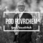Obrázek epizody Pod povrchem s Igorem Františákem: Klarinet, charisma, rodina a umění žít
