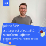 Obrázek epizody Jak na ŠVP a integraci předmětů s Markem Fajfrem