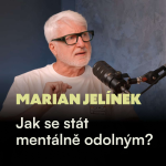 Obrázek epizody Marian Jelínek: Jak se stát mentálně odolným, ale zůstat emočně inteligentním člověkem?