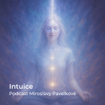 Obrázek epizody Intuice jako vnitřní kompas naší duše