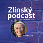 Obrázek epizody Zlínský podcast - Ivona Petulová