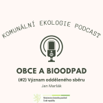 Obrázek epizody Obce a bioodpad #2 - Jan Maršák: Význam odděleného sběru bioodpadu