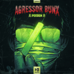 Obrázek epizody Agressor Bunx - Poison [HBM024]