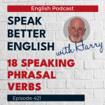 Obrázek epizody Speak Better English with Harry | Episode 421