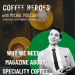 Obrázek epizody Why we need a magazine about speciality coffee w. Michal Molcan - Founder and editor-in-chief of Standart Magazine