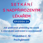 Obrázek epizody Epizoda 24 Překážka zázraků č. 12 - Pochybnosti