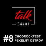 Obrázek epizody CHODROCKFEST - PEKELNÝ OSTROV | TALK34401 podcast #8