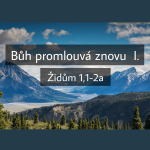 Obrázek epizody Bůh promlouvá znovu I. (Žd 1,1-2a) | Adam Vondruška