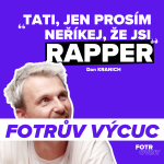 Obrázek epizody FOTRŮV VÝCUC z Otcovství jako zemětřesení ale rap je moje terapie | Dan Kranich