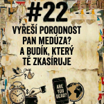 Obrázek epizody #22 Vyřeší porodnost pan Medúza? A budík, který tě zkasíruje