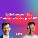 Obrázek epizody #127 Začínáme podnikat: Daňový průvodce pro OSVČ [Oldřich Janda]