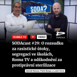 Obrázek epizody SODAcast #29: O rozsudku za rasistické útoky, segregaci ve školách, Roma TV a odškodnění za protiprávní sterilizace