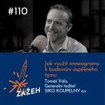 Obrázek epizody S1 Ep110: Tomáš Vala | Jak využít enneagramy k budování úspěšného týmu