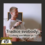 Obrázek epizody Tradice svobody: Ludwig von Mises pt. 1 💛 ANARCHOČTENÍ 06 💛