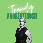 Obrázek epizody Trendy v udržitelnosti #40 – Hana Kovářová, ředitelka pro brand strategii a komunikaci
