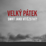 Obrázek epizody Velký Pátek - smrt jako vítězství?