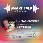 Obrázek epizody Podcast SMART TALK🎙rozhovor s Martin Svoboda z chovatelské stanice Snow Huskies
