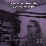 Obrázek epizody 28. O globálním a lokálním ve výuce literatury