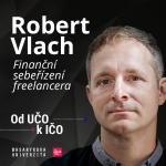 Obrázek epizody Robert Vlach: Finanční sebeřízení freelancera | Od UČO k IČO
