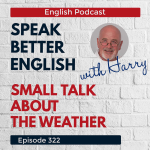 Obrázek epizody Speak Better English with Harry | Episode 322