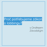 Obrázek epizody Proč potřebujeme zákon o lobbingu?