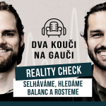 Obrázek epizody Reality check: Selháváme, hledáme balanc a rosteme