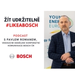 Obrázek epizody Young Energy Europe - podcast 15: Žít udržitelně #LIKEABOSCH - Pavel Roman, vedoucí oddělení korporátní komunikace Bosch ČR