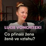 Obrázek epizody Lucie Vonchitzki: Miluji muže, ale vztah se ženou má své kouzlo.