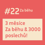 Obrázek epizody #22 🎉 3 měsíce Za běhu & 3000 poslechů!