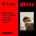 Obrázek epizody #15: Body horror: filmy a knížky, u kterých nám bylo blivno