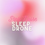 Obrázek epizody Pink Noise Sleep Drone