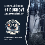 Obrázek epizody #7 DUCHOVÉ, paranormální jevy a naše zkušenosti